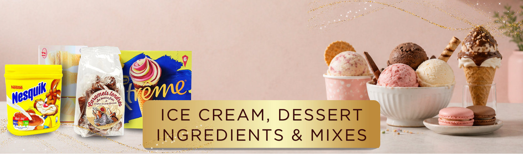 ICE CREAM, DESSERT INGREDIENTS & MIXES